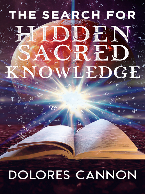 Title details for The Search for Hidden Sacred Knowledge by Dolores Cannon - Wait list